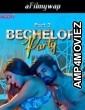 Bachelor Party (2024) S01 Part 3 Moovi Hindi Hot Web Series