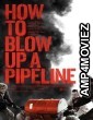 How to Blow Up a Pipeline (2022) HQ Telugu Dubbed Movie
