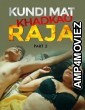 Kundi Mat Khadkao Raja (2025) Part 2 Ullu Hindi Hot Web Series