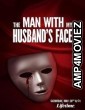 The Man with My Husbands Face (2023) HQ Tamil Dubbed Movie