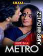 Wife In a Metro (2020) UNRATED Hindi  Ullu Originals Short Films